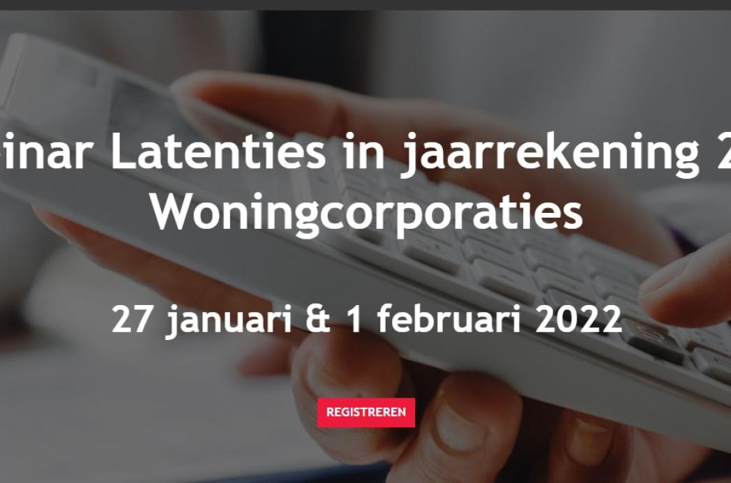 Webinar Latenties in jaarrekening 2021 Woningcorporaties